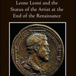 Leone Leoni and the Status of the Artist at the End of the Renaissance