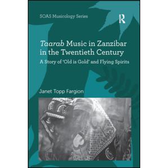 Taarab Music in Zanzibar in the Twentieth Century Taarab Music in Zanzibar in the Twentieth Century