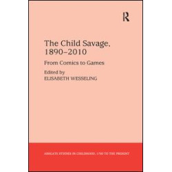 The Child Savage, 1890–2010 The Child Savage, 1890–2010