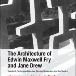 The Architecture of Edwin Maxwell Fry and Jane Drew