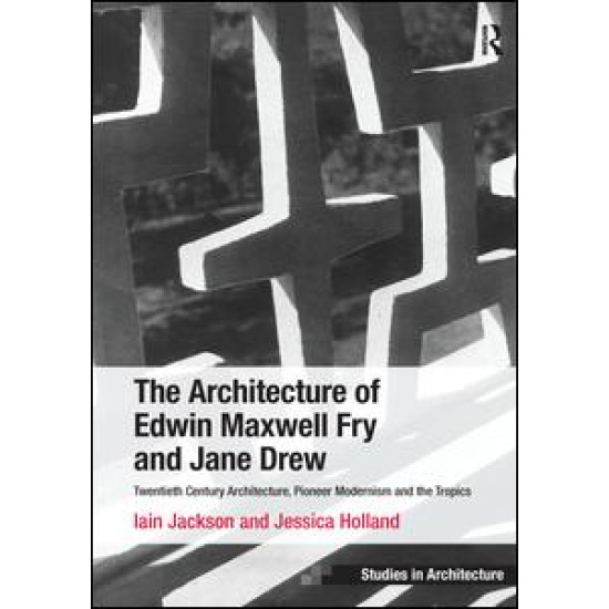 The Architecture of Edwin Maxwell Fry and Jane Drew