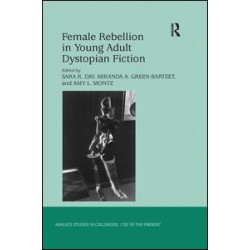 Female Rebellion in Young Adult Dystopian Fiction