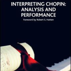 Interpreting Chopin: Analysis and Performance Interpreting Chopin: Analysis and Performance