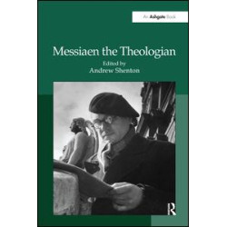 Messiaen the Theologian Messiaen the Theologian