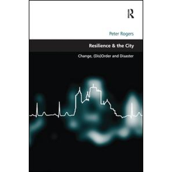Resilience & the City Resilience & the City