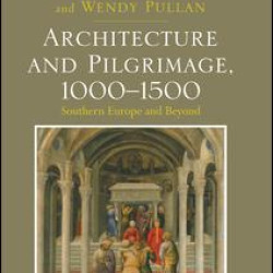 Architecture and Pilgrimage, 1000-1500