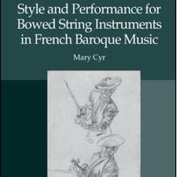 Style and Performance for Bowed String Instruments in French Baroque Music Style and Performance for Bowed String Instruments in French Baroque Music