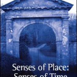 Senses of Place: Senses of Time
