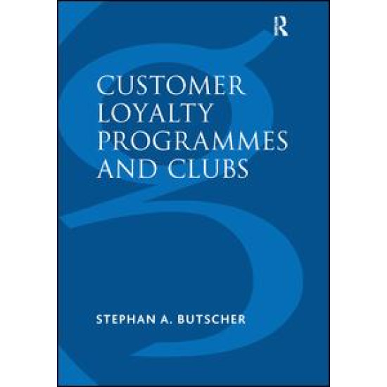 Customer Loyalty Programmes and Clubs Customer Loyalty Programmes and Clubs