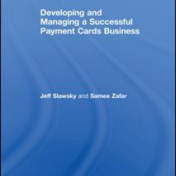 Developing and Managing a Successful Payment Cards Business