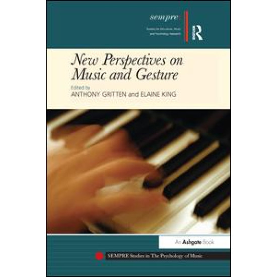 New Perspectives on Music and Gesture New Perspectives on Music and Gesture
