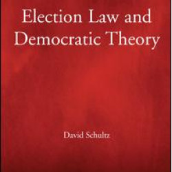 Election Law and Democratic Theory Election Law and Democratic Theory