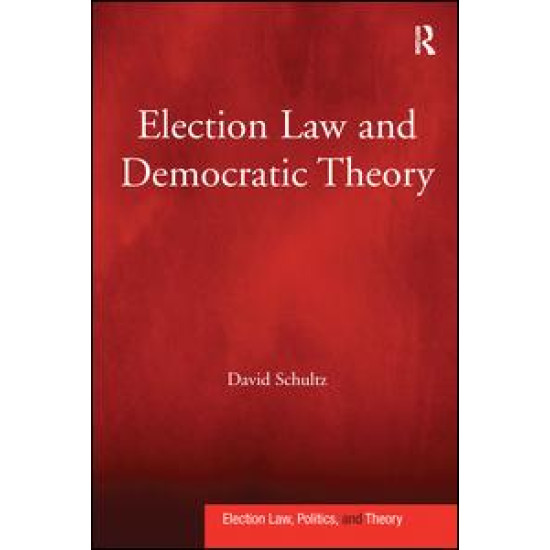 Election Law and Democratic Theory Election Law and Democratic Theory