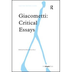Giacometti: Critical Essays Giacometti: Critical Essays