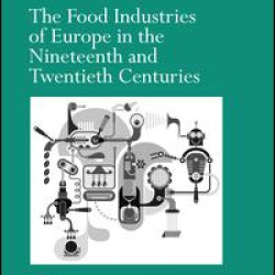 The Food Industries of Europe in the Nineteenth and Twentieth Centuries