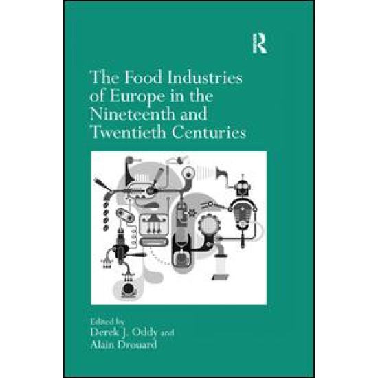 The Food Industries of Europe in the Nineteenth and Twentieth Centuries