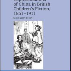 Representations of China in British Children's Fiction, 1851-1911