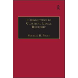 Introduction to Classical Legal Rhetoric Introduction to Classical Legal Rhetoric