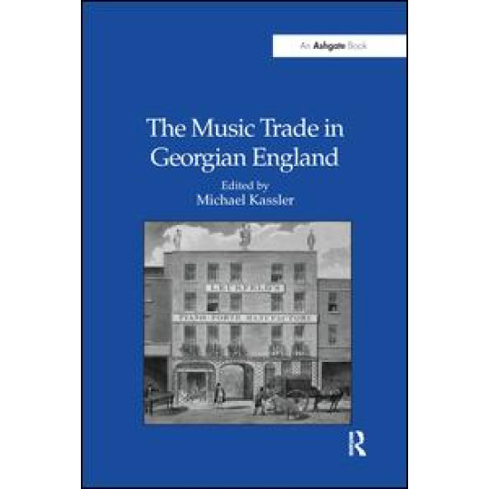 The Music Trade in Georgian England The Music Trade in Georgian England