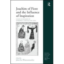 Joachim of Fiore and the Influence of Inspiration Joachim of Fiore and the Influence of Inspiration