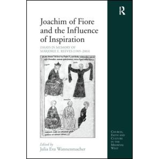 Joachim of Fiore and the Influence of Inspiration Joachim of Fiore and the Influence of Inspiration