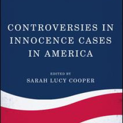 Controversies in Innocence Cases in America Controversies in Innocence Cases in America