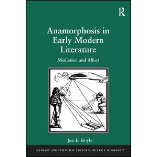 Anamorphosis in Early Modern Literature Anamorphosis in Early Modern Literature