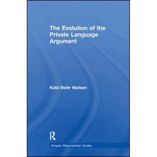 The Evolution of the Private Language Argument The Evolution of the Private Language Argument