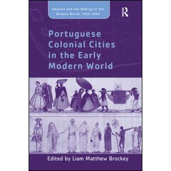 Portuguese Colonial Cities in the Early Modern World