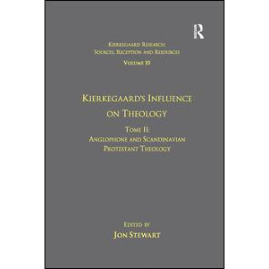 Volume 10, Tome II: Kierkegaard's Influence on Theology