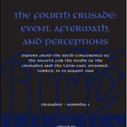 The Fourth Crusade: Event, Aftermath, and Perceptions