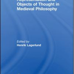 Representation and Objects of Thought in Medieval Philosophy Representation and Objects of Thought in Medieval Philosophy