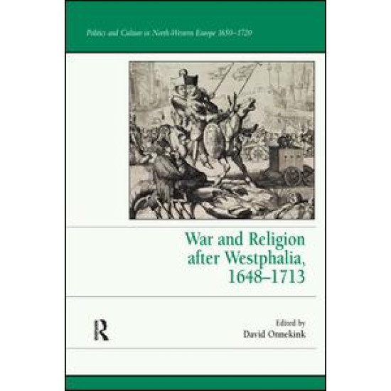 War and Religion after Westphalia, 1648–1713