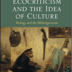 Ecocriticism and the Idea of Culture Ecocriticism and the Idea of Culture