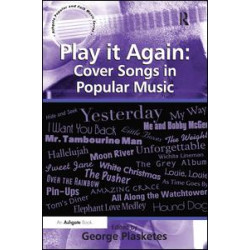 Play it Again: Cover Songs in Popular Music Play it Again: Cover Songs in Popular Music