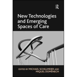 New Technologies and Emerging Spaces of Care New Technologies and Emerging Spaces of Care