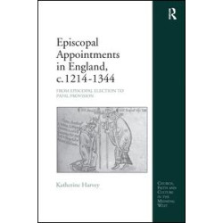 Episcopal Appointments in England, c. 1214–1344 Episcopal Appointments in England, c. 1214–1344