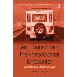 Sex, Tourism and the Postcolonial Encounter Sex, Tourism and the Postcolonial Encounter
