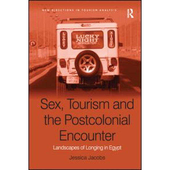 Sex, Tourism and the Postcolonial Encounter Sex, Tourism and the Postcolonial Encounter