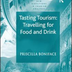 Tasting Tourism: Travelling for Food and Drink