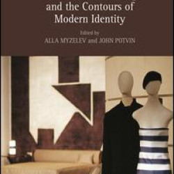 Fashion, Interior Design and the Contours of Modern Identity Fashion, Interior Design and the Contours of Modern Identity