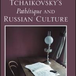 Tchaikovsky's Pathétique and Russian Culture Tchaikovsky's Pathétique and Russian Culture