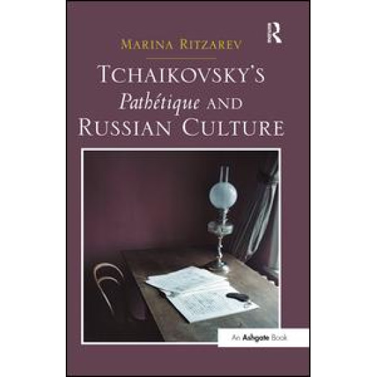 Tchaikovsky's Pathétique and Russian Culture Tchaikovsky's Pathétique and Russian Culture