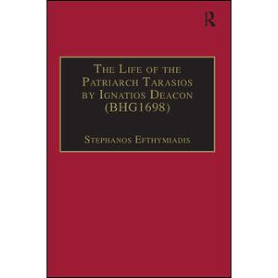 The Life of the Patriarch Tarasios by Ignatios Deacon (BHG1698)