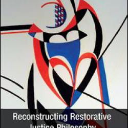 Reconstructing Restorative Justice Philosophy