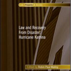 Law and Recovery From Disaster: Hurricane Katrina Law and Recovery From Disaster: Hurricane Katrina