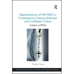 Representations of HIV/AIDS in Contemporary Hispano-American and Caribbean Culture