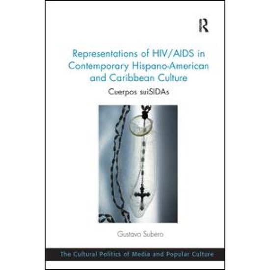 Representations of HIV/AIDS in Contemporary Hispano-American and Caribbean Culture