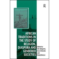 African Traditions in the Study of Religion, Diaspora and Gendered Societies African Traditions in the Study of Religion, Diaspora and Gendered Societies