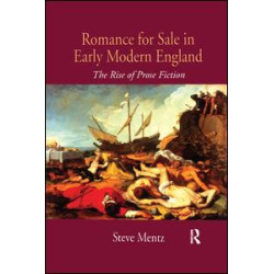 Romance for Sale in Early Modern England Romance for Sale in Early Modern England